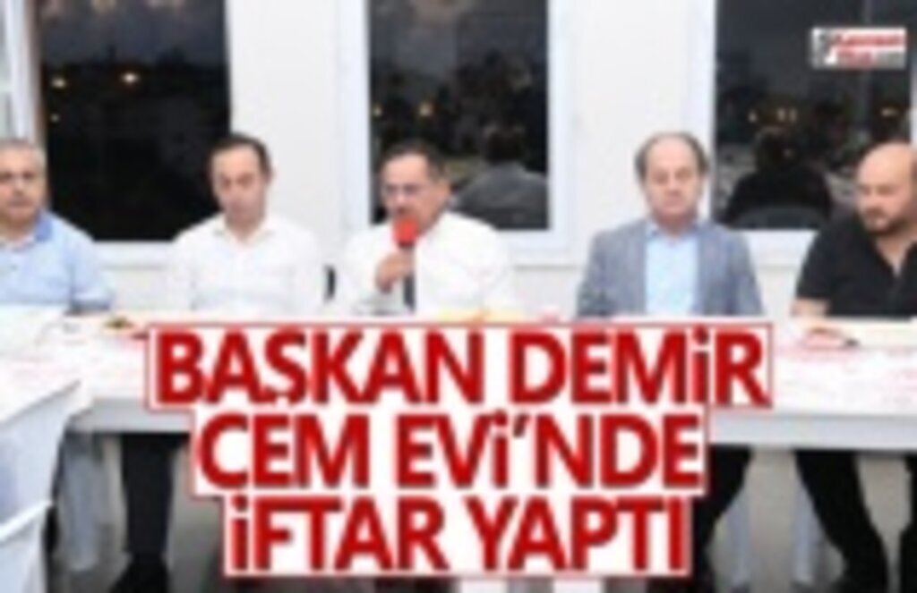 Başkan Demir Cem Evi’nde iftar yaptı