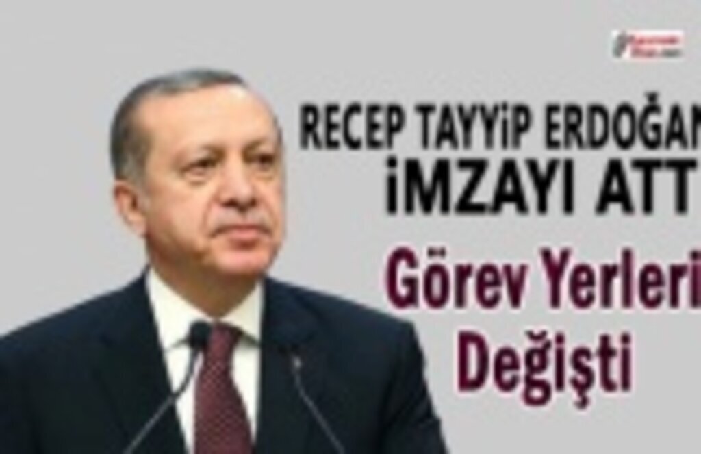 Cumhurbaşkanı Erdoğan imzayı attı, Samsun'da görev yerleri değişti