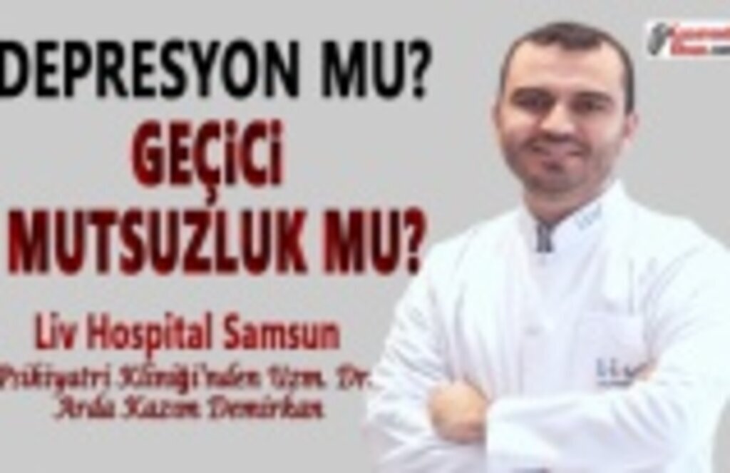 Depresyon mu Geçiriyorsunuz, yoksa geçici mutsuzluk mu?