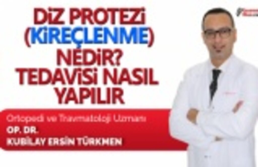 Diz Protezi ( Kireçlenme ) Nedir? Tedavisi Nasıl Yapılır