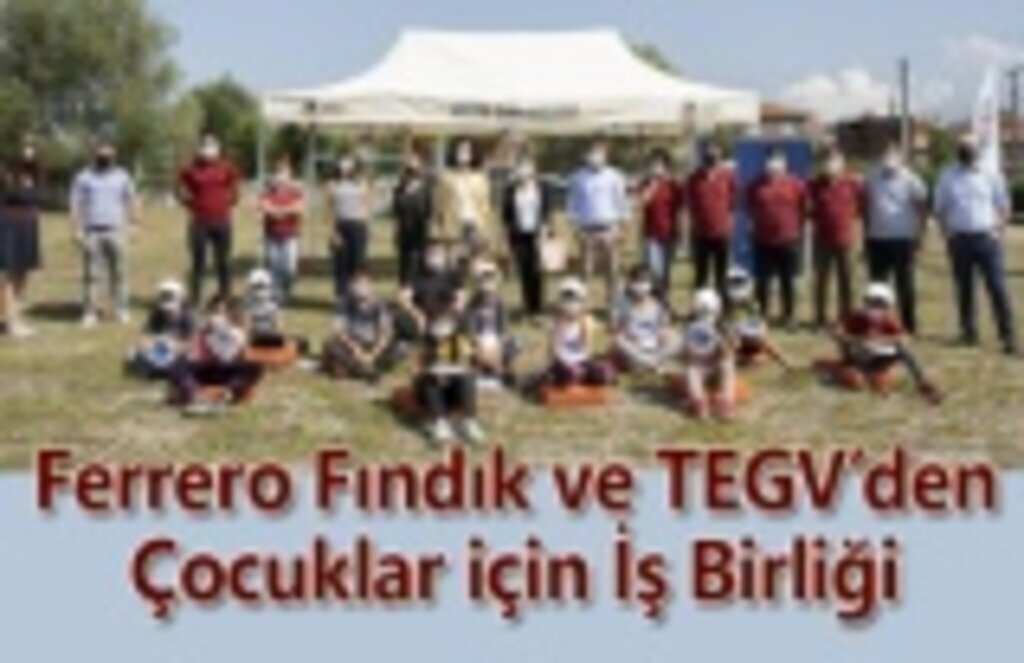 Ferrero Fındık ve TEGV’den Çocuklar için İş Birliği
