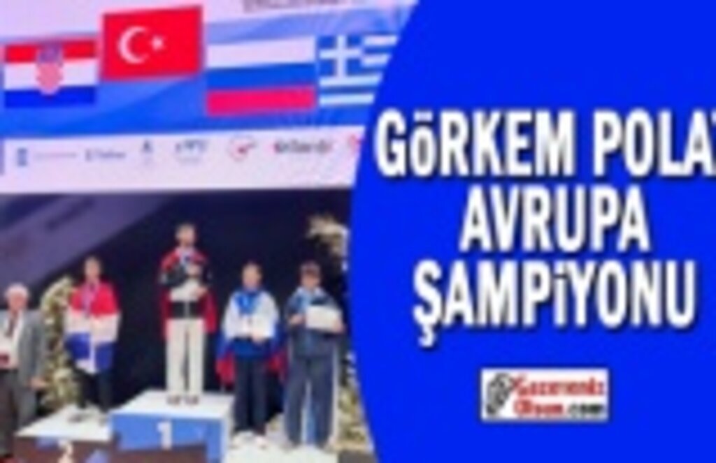 Görkem Polat Avrupa Şampiyonu