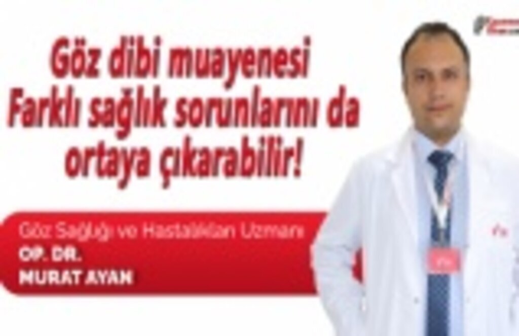 Göz dibi muayenesi farklı sağlık sorunlarını da ortaya çıkarabilir!