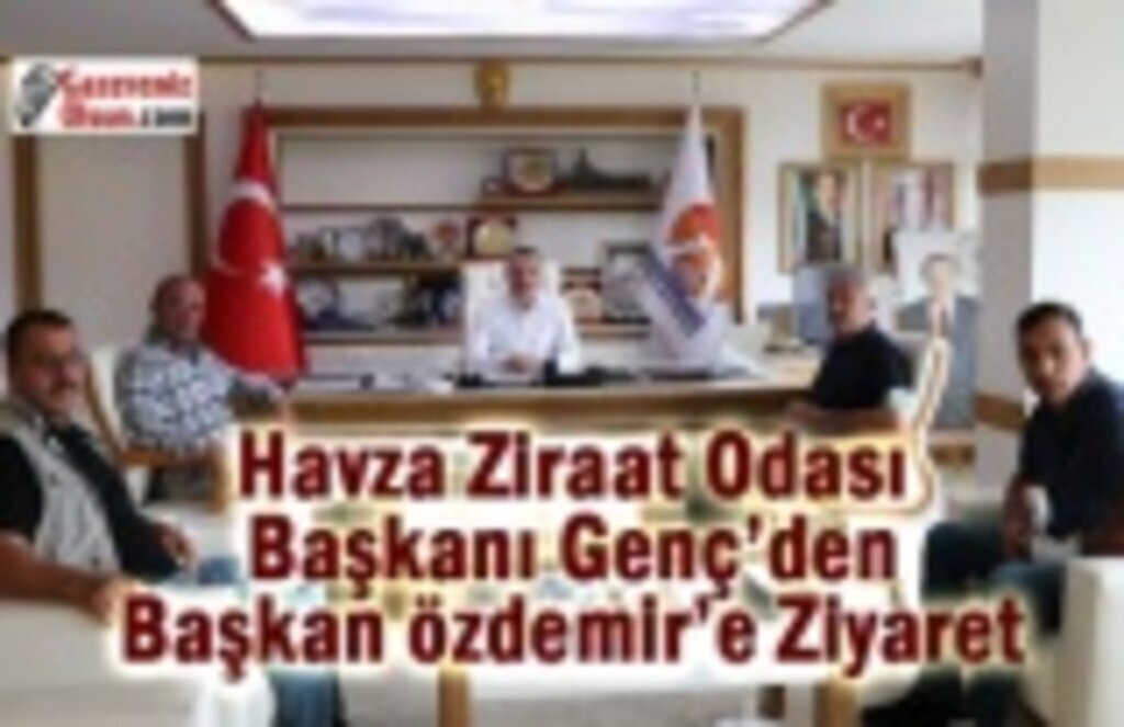 Havza Ziraat Odası Başkanı Genç’den Başkan Özdemir’e Ziyaret
