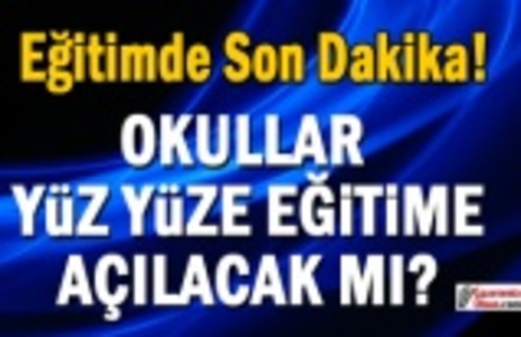 Okullar Yüz yüze Eğitime Açılacak mı? Gözler Kabine Toplantısında
