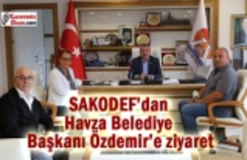 SAKODEF’dan Havza Belediye Başkanı Özdemir’e ziyaret