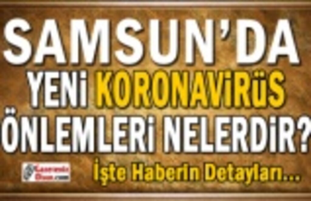 Samsun'da yeni koronavirüs kararları alındı, işte detayları