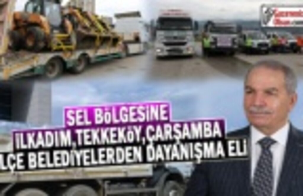 Sel Bölgesine Samsun'un ilçelerinden Tam Destek