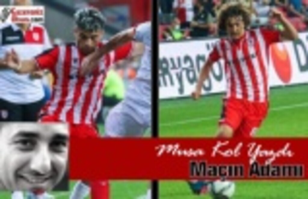 Yazarımız Musa Kol Samsunspor Balıkesirspor maçını değerlendirdi