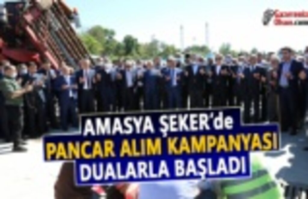 Amasya Şeker'de 68. pancar alım kampanyası dualarla başladı