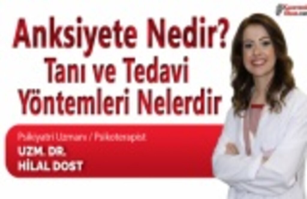 Anksiyete Nedir? Tanı ve Tedavi Yöntemleri Nelerdir?