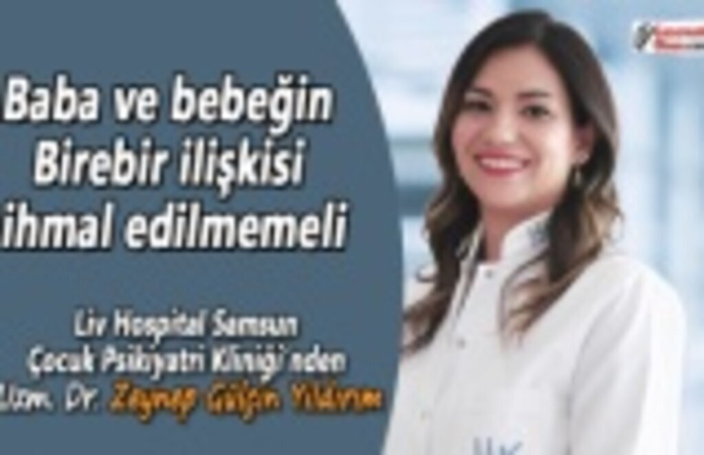 Baba ve bebeğin birebir ilişkisi ihmal edilmemeli