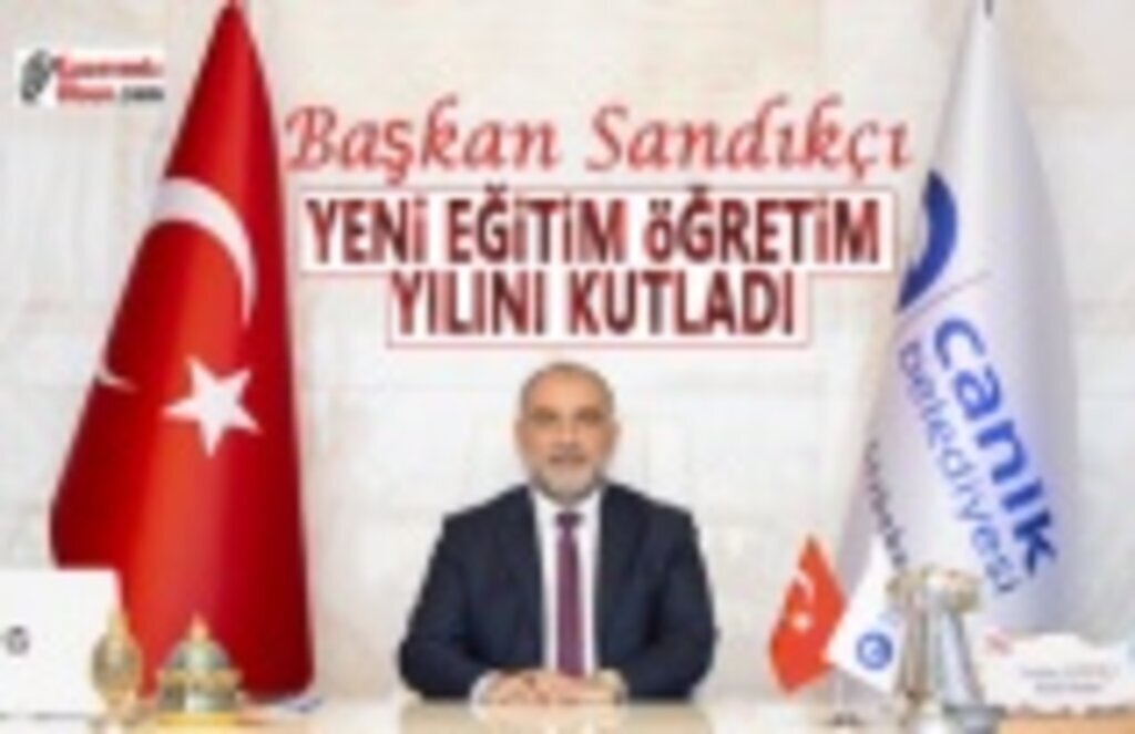 Başkan Sandıkçı Yeni Eğitim Öğretim yılını Kutladı