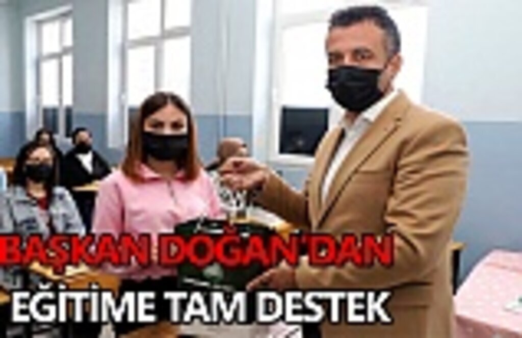 Başkan Doğan'dan eğitime tam destek