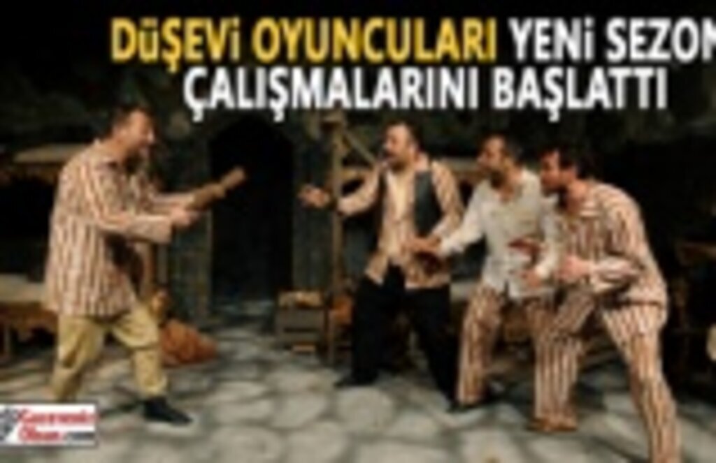 Düşevi Oyuncuları Yeni Sezon Çalışmalarını Başlattı