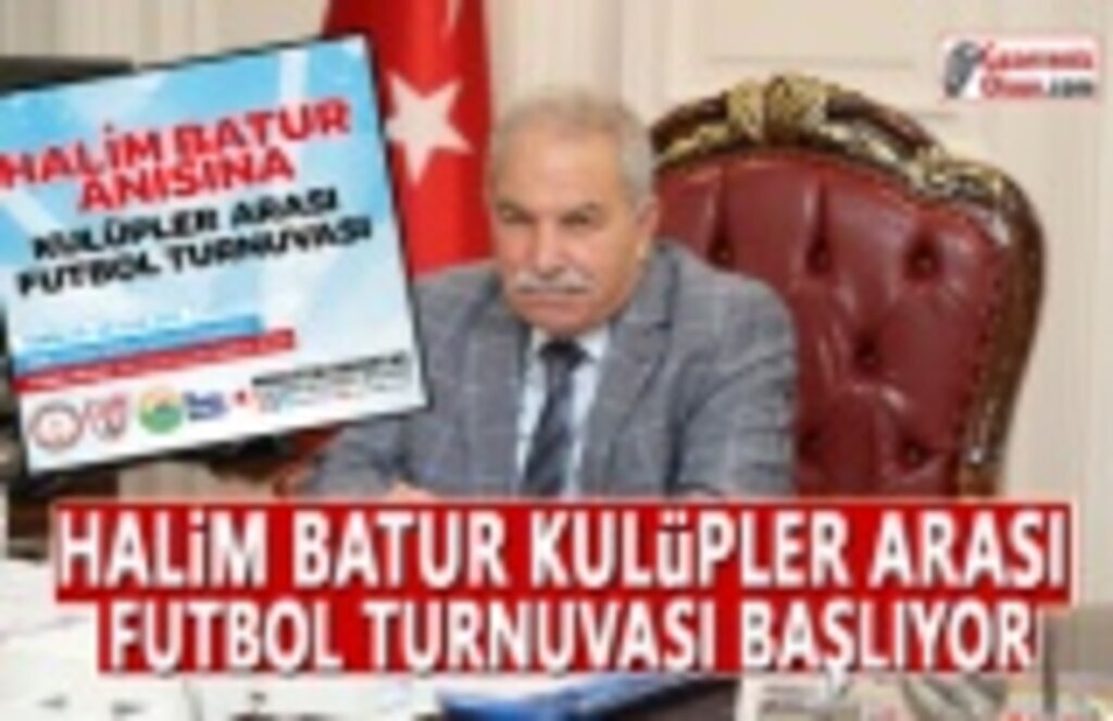 Halim Batur Kulüpler Arası Futbol Turnuvası Başlıyor