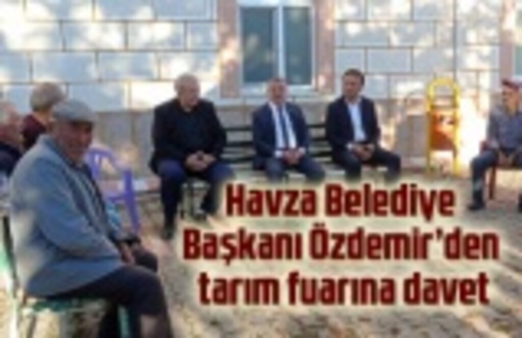 Havza Belediye Başkanı Özdemir’den tarım fuarına davet