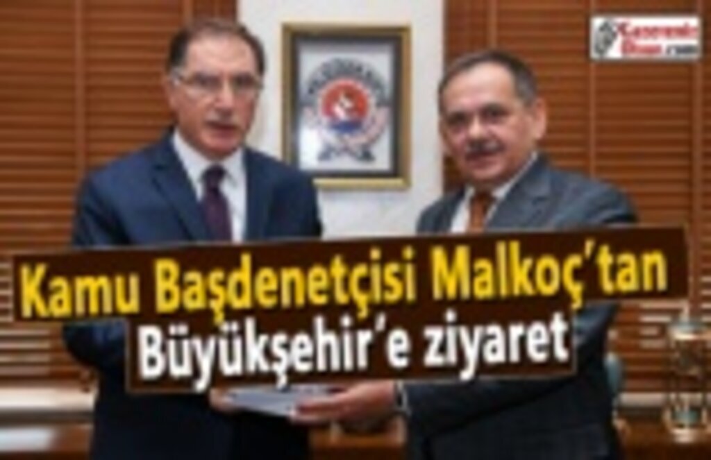 Kamu Başdenetçisi Malkoç’tan Büyükşehir’e ziyaret