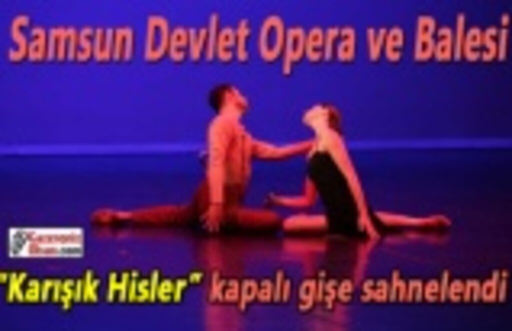 Karışık Hisler kapalı gişe sahnelendi