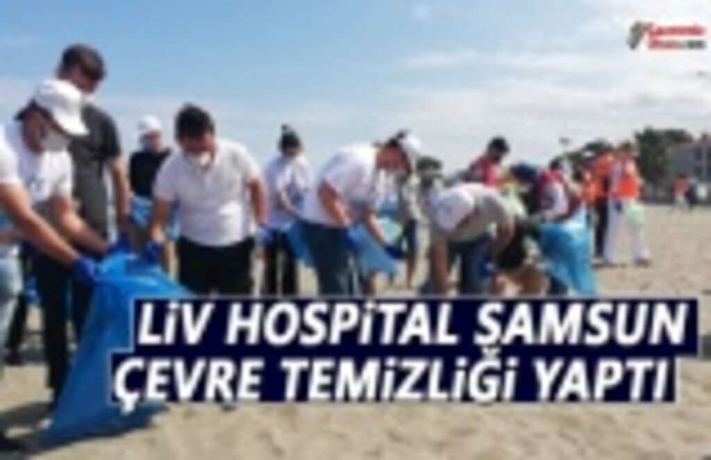 Liv Hospital Samsun yeniden kıyı çevre temizliğinde
