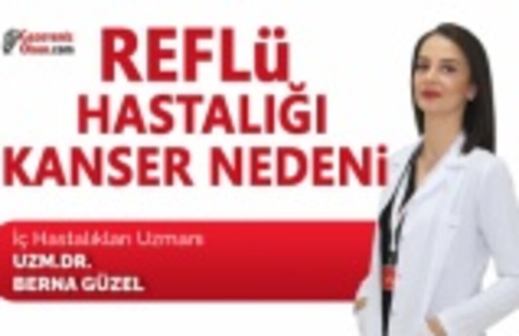 Reflü hastalığı kanser nedeni!