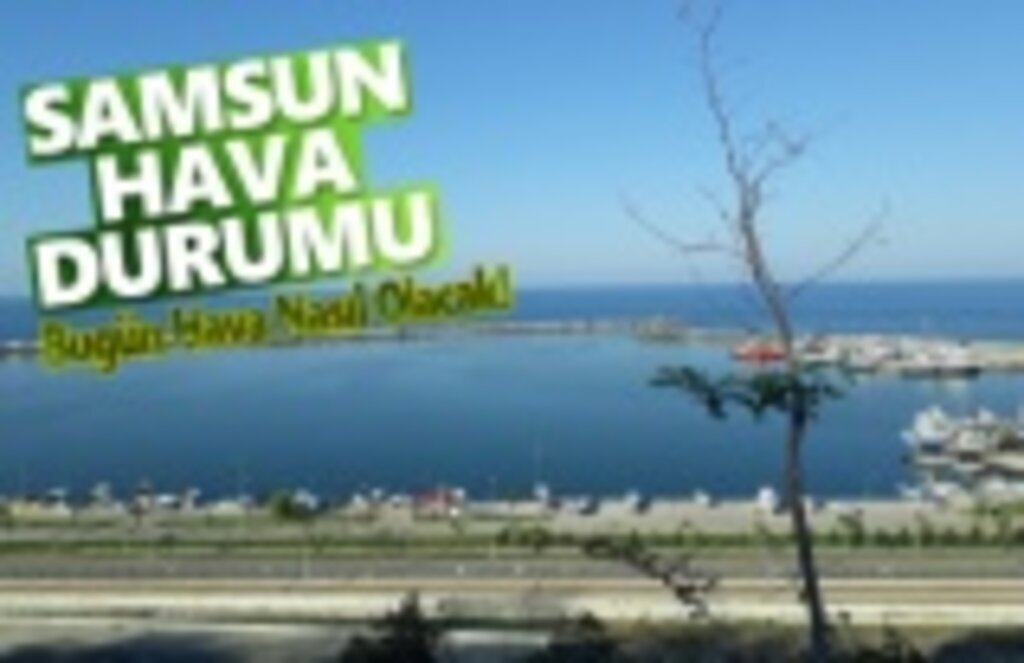 Samsun'da bugün bahar havası var, Yağışlar Yarın Başlıyor