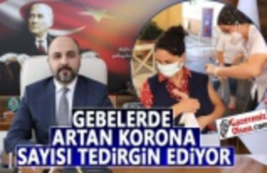 Samsun'da Gebelerde Korona Artışı Tedirgin Ediyor