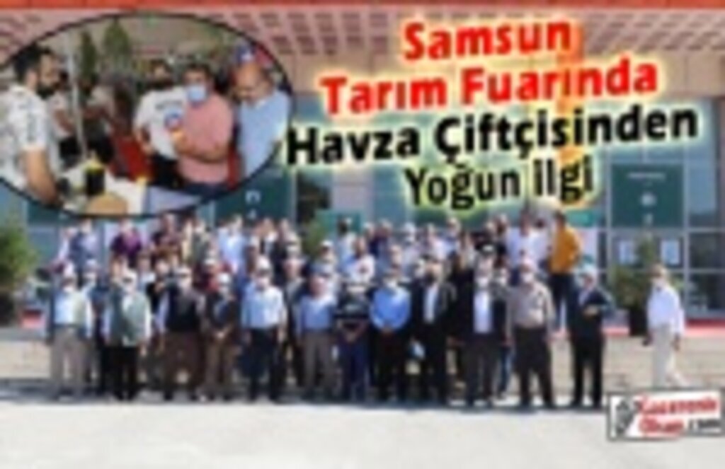 Samsun Tarım Fuarına Havza Çiftçisinden yoğun ilgi