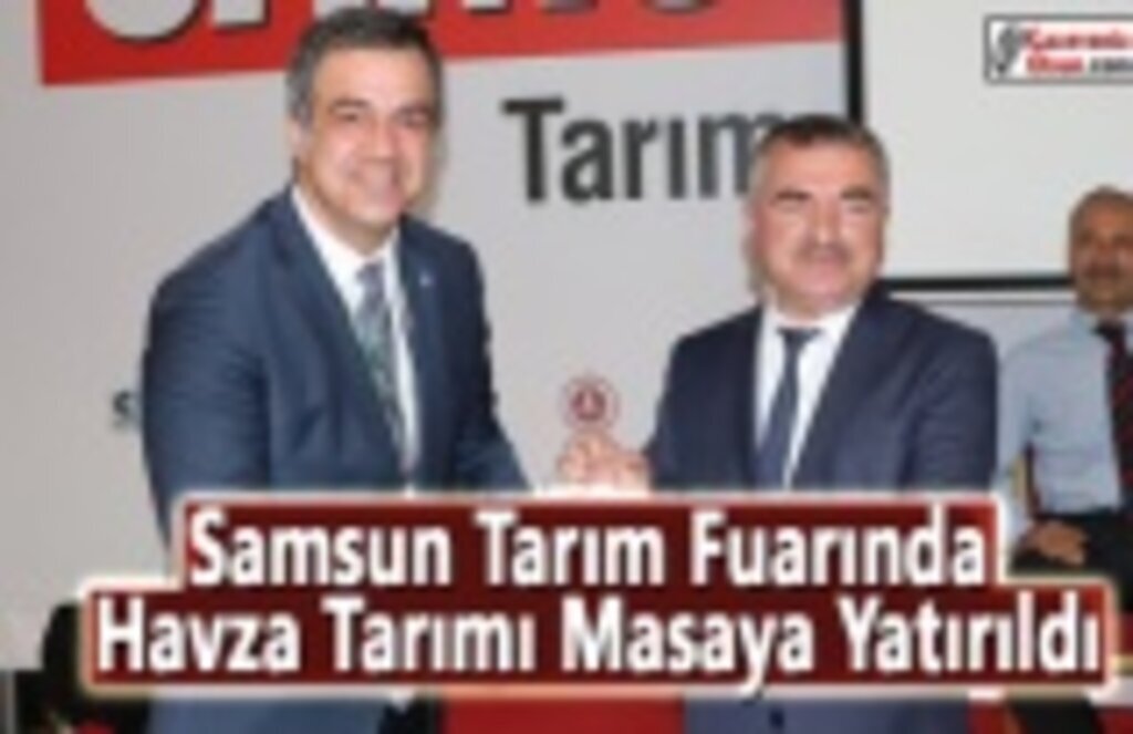 Samsun Tarım Fuarında Havza Tarımı Masaya Yatırıldı