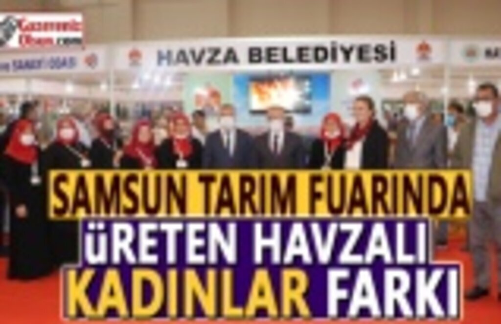 Samsun Tarım Fuarında Üreten Havzalı Kadınlar Farkı
