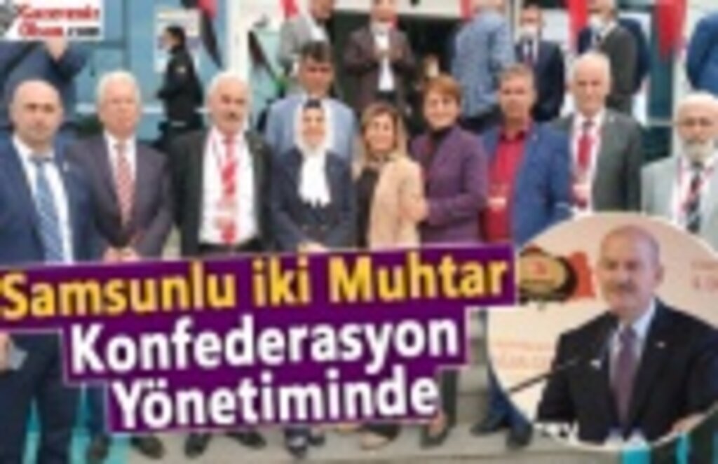 Samsunlu İki Muhtar Konfederasyon Yönetiminde