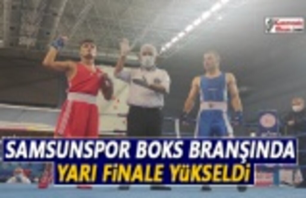Samsunspor Boks Branşında Yarı Finale Yükseldi