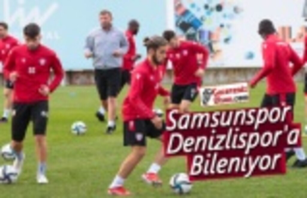 Samsunspor Denizlispor'a Bileniyor