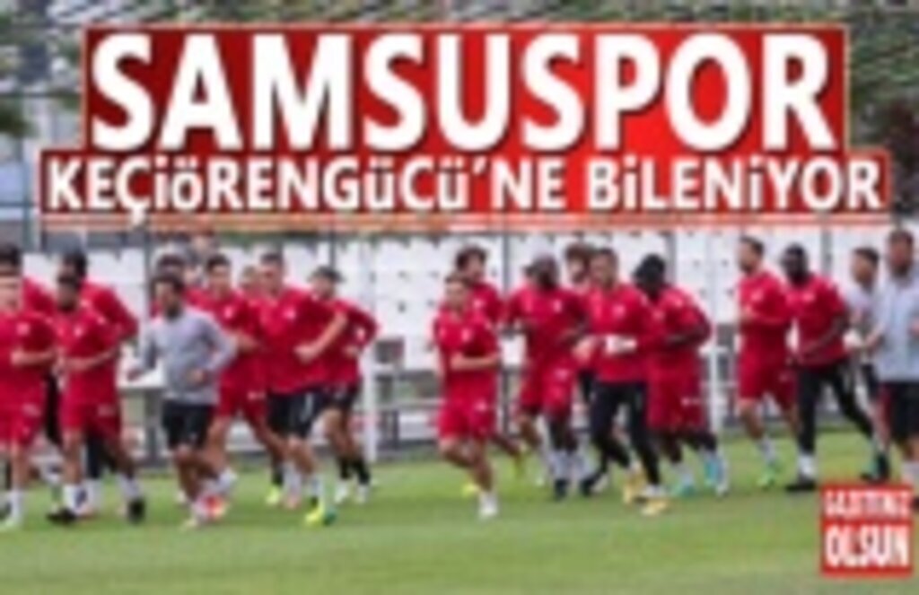 Samsunspor, Keçiörengücü Maçına Hazırlanıyor