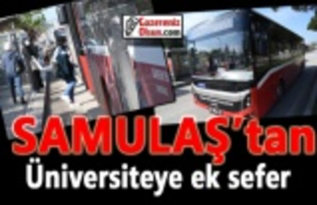 SAMULAŞ’tan üniversiteye ek sefer