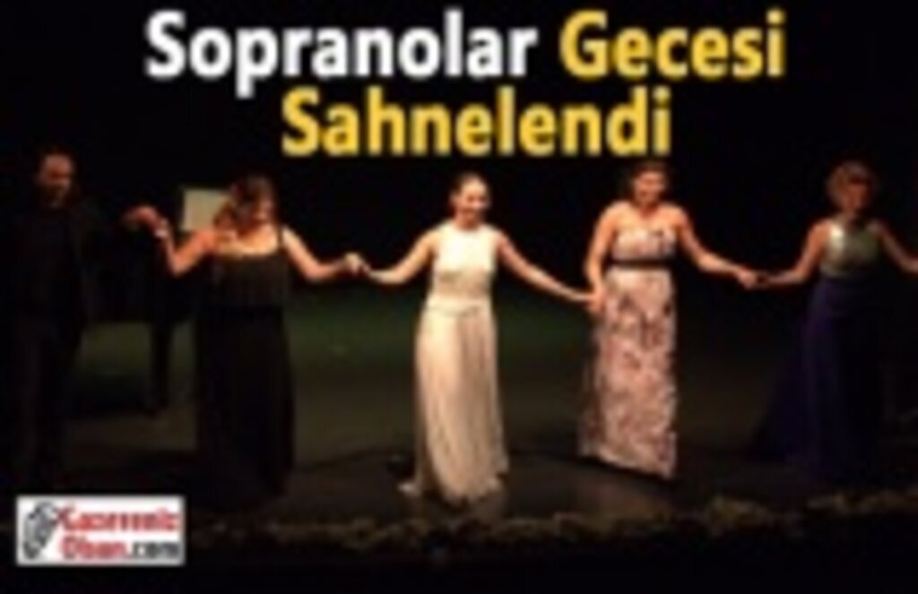 Sopranolar Gecesi Sahnelendi