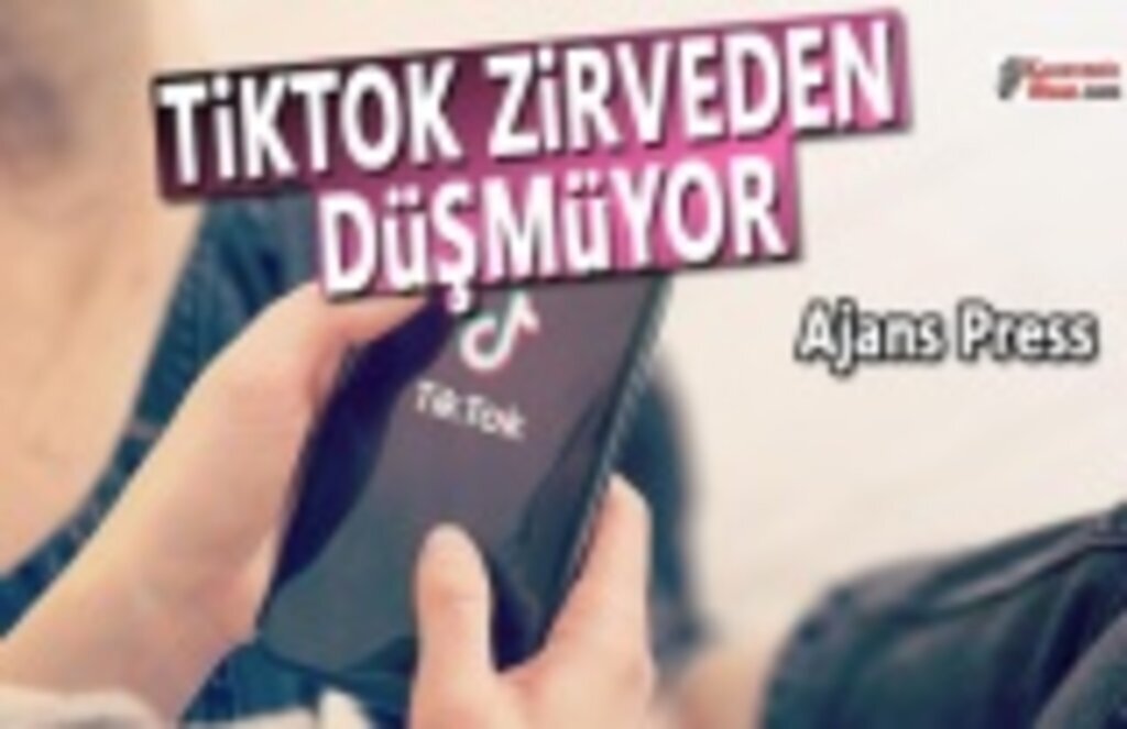 TikTok Zirveden Düşmüyor