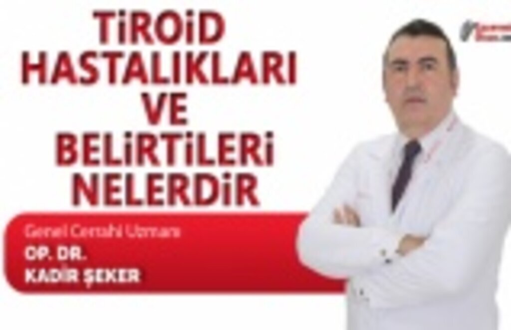 Tiroid hastalıkları ve belirtileri nelerdir?