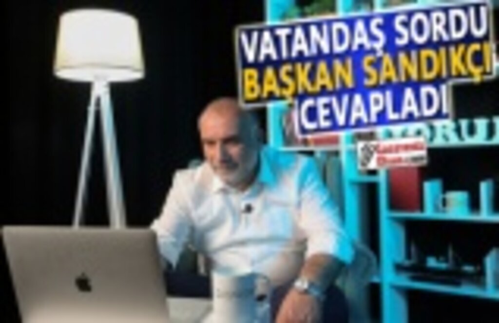 Vatandaş Sordu Başkan Sandıkçı Cevapladı