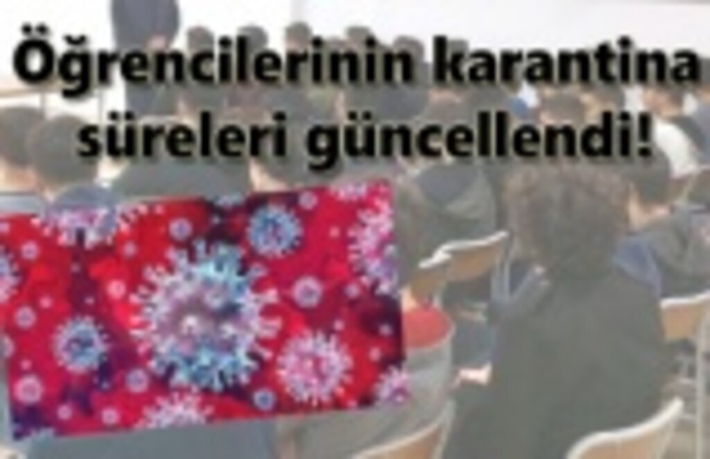 Aşısız veya eksik aşılı, temaslı öğrencilerin karantina süreleri güncellendi