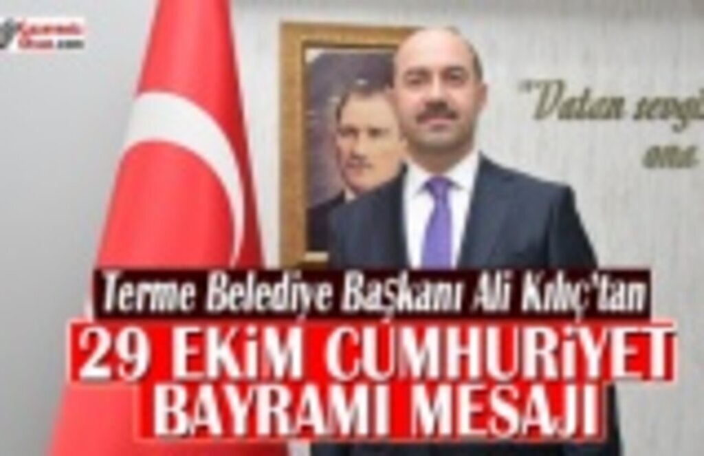 Başkan Ali Kılıç’tan 29 Ekim Cumhuriyet Bayramı Mesajı