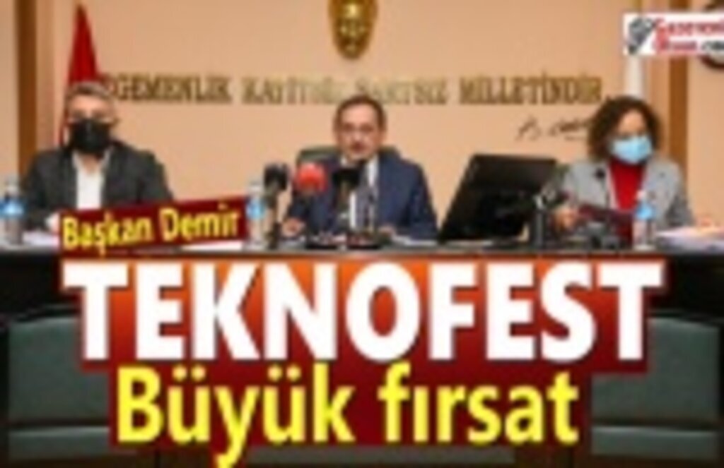 Başkan Demir: TEKNOFEST büyük fırsat