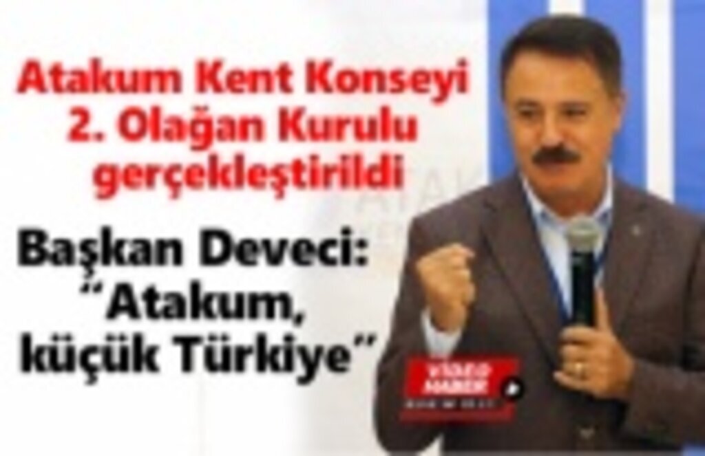 Başkan Deveci: Atakum, küçük Türkiye