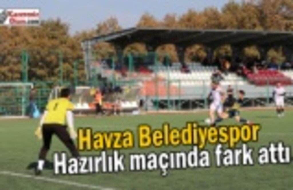 Havza Belediyespor hazırlık maçında fark attı