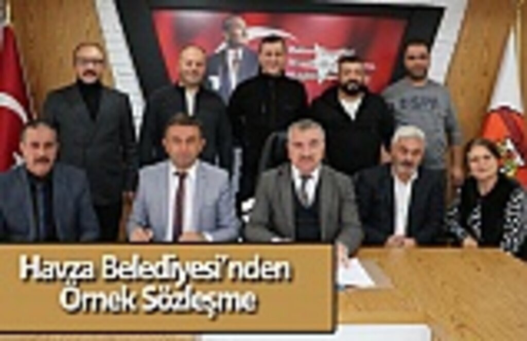 Havza Belediyesi’nden Örnek Sözleşme
