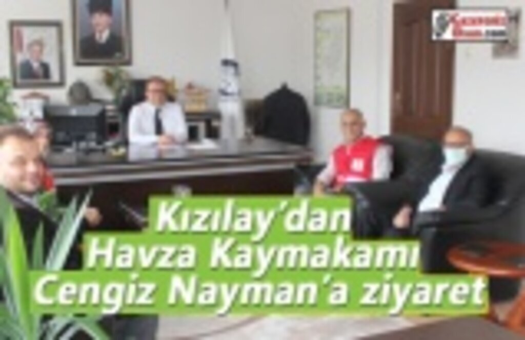 Kızılay’dan Havza Kaymakamı Nayman’a ziyaret