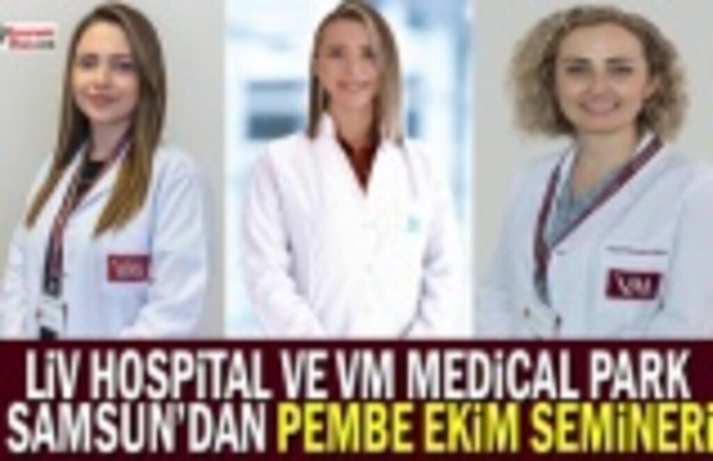 Liv Hospital ve VM Medical Park Samsun'dan Pembe Ekip Semineri