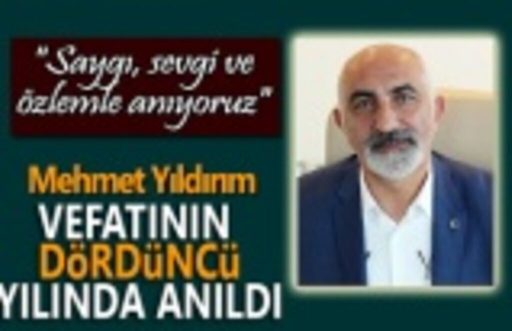Mehmet Yıldırım vefatının dördüncü yılında anıldı