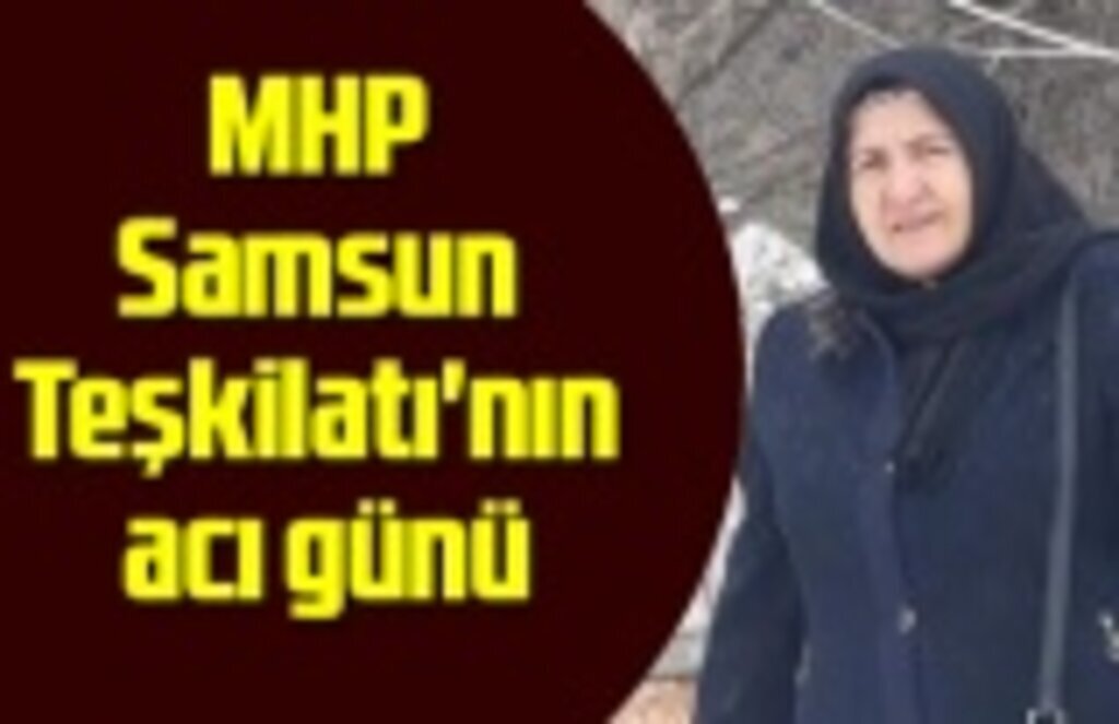 MHP Samsun İl Kadın Kolları Başkanı Fatma İba Kandıra vefat etti