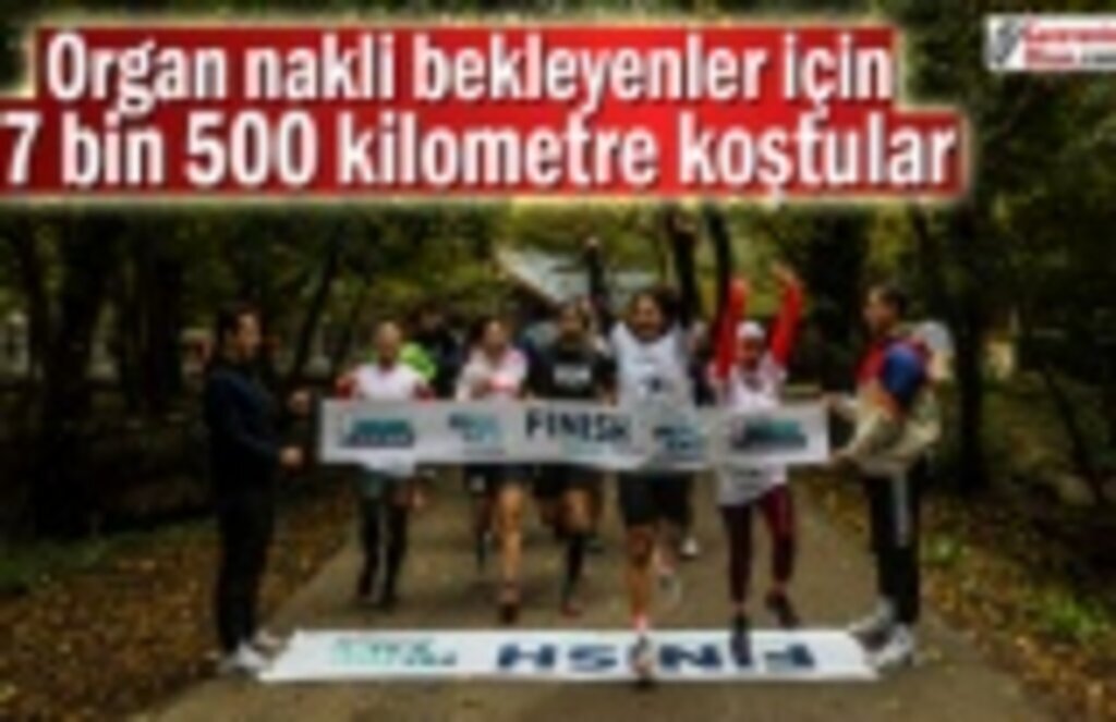 Organ nakli bekleyenler için 7 bin 500 kilometre koştular